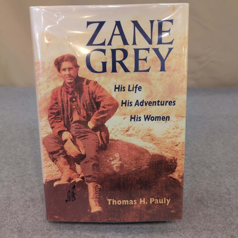 Zane Grey His Life His Adventures His Women Thomas H Pauly Hardcover 2005 - Picture 1 of 3